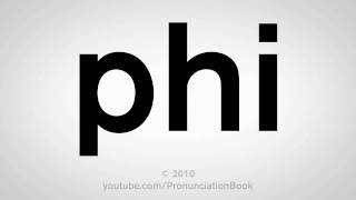 How To Pronounce Phi [upl. by Vachel]