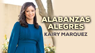 Alabanzas Alegres  Kairy Marquez  Música Católica [upl. by Htiekram]