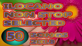 ILOCANO NON STOP 50 SONGS  ILOCANO SONG [upl. by Nesline866]