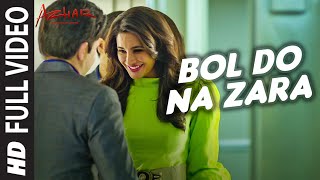 BOL DO NA ZARA Full Video Song  AZHAR  Emraan Hashmi Nargis Fakhri  Armaan Malik Amaal Mallik [upl. by Yruok]