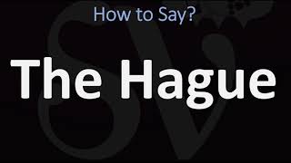 How to Pronounce The Hague CORRECTLY [upl. by Kryska]