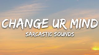 Sarcastic Sounds Claire Rosinkranz Clinton Kane  change ur mind Lyrics [upl. by Norina109]