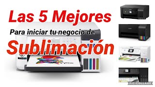 Las 5 mejores impresoras para comenzar un negocio de Sublimación [upl. by Chandos181]