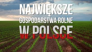 Największe gospodarstwa rolne w Polsce Matheo780 [upl. by Brey]