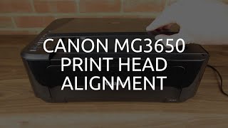 Canon MG3650 Print Head Alignment [upl. by Jennette]