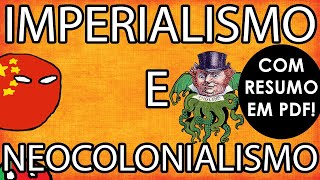 Imperialismo e Neocolonialismo RESUMO PARA PROVA [upl. by Denie]