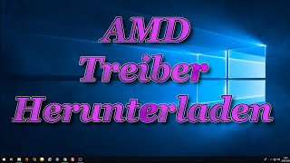 AMD Treiber Herunterladen und Installieren [upl. by Gilligan346]