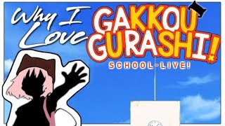 Why I Love Gakkou Gurashi School Live [upl. by Adnohsirk]