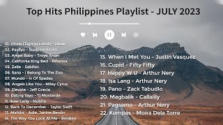 TOP HITS PHILIPPINES MUSIC PLAYLIST JULY 2023 [upl. by Rotce]