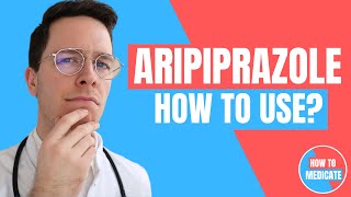 How to use Aripiprazole Abilify  Doctor Explains [upl. by Anehta938]