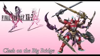 FFXIII2 OST Gilgamesh Theme  Clash on the Big Bridge [upl. by Lyrahs882]