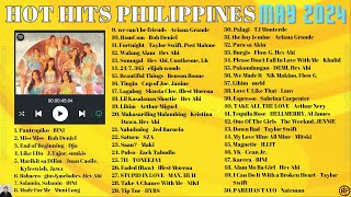 HOT HITS PHILIPPINES  MAY 2024 UPDATED SPOTIFY PLAYLIST v2 [upl. by Ardnassela308]