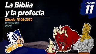 Escuela Sabática LIKE  Lección 11  La Biblia y la profecía [upl. by Sipple]