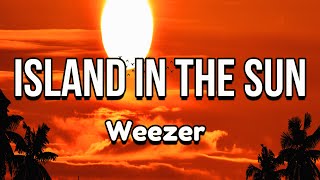 Weezer  Island In The Sun Lyrics [upl. by Euhc]