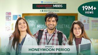 Dice Media  Operation MBBS  Season 2  Web Series  Episode 1  Honeymoon Period [upl. by Ainat]