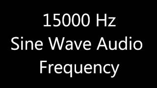 15000 Hz 15 kHz Sine Wave Sound Frequency Tone [upl. by O'Donnell]