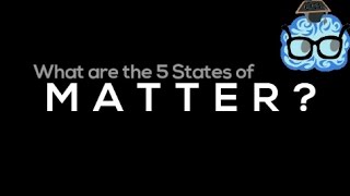 What are the 5 States of Matter [upl. by Ardnasak]