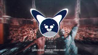 Chris Brown  Yeah 3x Teddy Cream Bootleg [upl. by Ymme209]