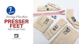 7 Basic Sewing Machine Presser Feet and How To Use Them [upl. by Pulsifer355]