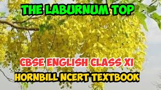 The Laburnum Top  CBSE Class 11 English  Hornbill NCERT Textbook  Explanation of Poem and Themes [upl. by Acessej]