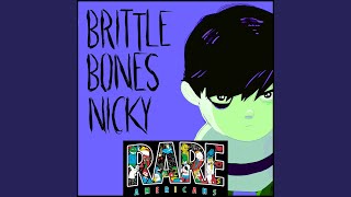 Brittle Bones Nicky  Slowed Down [upl. by Rutter480]