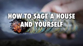 How To Sage A House And Yourself [upl. by Jackquelin]