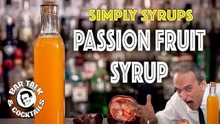 How to make Passion Fruit Syrup  BAR TALK AND COCKTAILS [upl. by Athal490]