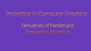 Projection in Computer Graphics Matrix representation of parallel and perspective projection [upl. by Weksler]