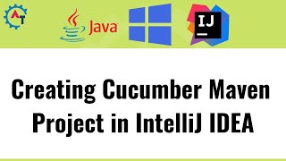 12 Creating Cucumber Maven Project in IntelliJ IDEA  Cucumber with Selenium WebDriver Part 12 [upl. by Ogdan]