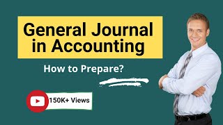 General Journal in Accounting  How to Prepare Journal Entries [upl. by Ceevah621]