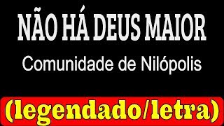 Não Há Deus Maior  Comunidade Nilópolis LETRALEGENDADO [upl. by Ahsilra]