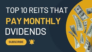 Top 10 REITs That Pay Monthly Dividends [upl. by Siednarb]