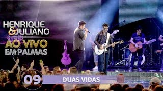 Henrique e Juliano  DUAS VIDAS  DVD Ao vivo em Palmas [upl. by Nerhtak]