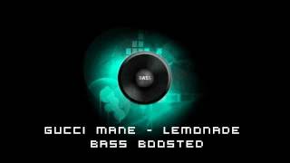 Gucci Mane  Lemonade Bass Boosted HD [upl. by Saduj]