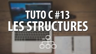 TUTO C  13 Les structures [upl. by Tim7]