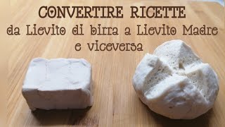 CONVERTIRE RICETTE da Lievito di Birra a Lievito Madre e viceversa [upl. by Steffi]