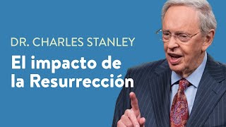 El impacto de la Resurrección – Dr Charles Stanley [upl. by Asnarepse]