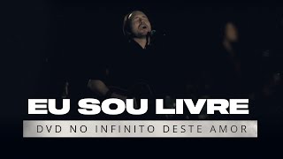 Eu Sou Livre  David Quinlan  DVD No Infinito Deste Amor [upl. by Sergeant]