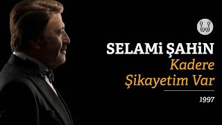 Selami Şahin  Kadere Şikayetim Var Official Audio [upl. by Rahr]