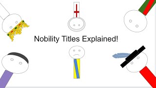 Nobility Titles Explained [upl. by Adnohsal]