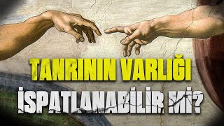 Tanrının Varlığı İspatlanabilir Mi [upl. by Lananna]