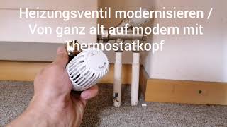 Heizungsventil modernisierenumrüsten mit Thermostatkopf [upl. by Lizned]