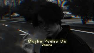 Mujhe Peene Do SlowedReverb  Darshan Raval  Zamina [upl. by Wixted]