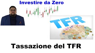 Tassazione TFR come si calcola la tassazione del TFR [upl. by Denby673]