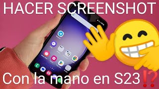 ✋📱 HACER CAPTURA de PANTALLA con la PALMA de la MANO en SAMSUNG GALAXY S23 S23 PLUS y S23 Ultra [upl. by Leventhal]