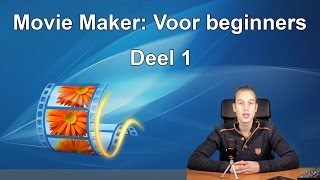 Video bewerken voor beginners  Deel 1 Movie Maker [upl. by Ihdin]