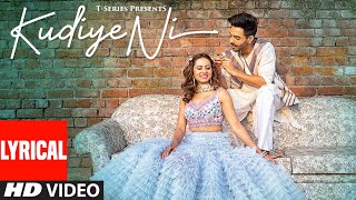 LYRICAL Kudiye Ni Song  Feat Aparshakti Khurana amp Sargun Mehta  Neeti Mohan  New Song 2019 [upl. by Rhodia]