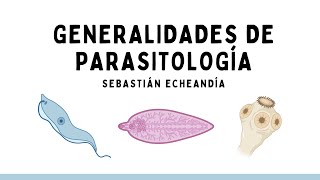 GENERALIDADES DE PARASITOLOGÍA [upl. by Eirrehs447]