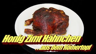 Honig Zimt Hähnchen aus dem Römertopf im Backofen [upl. by Eniamart968]