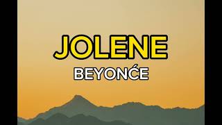 Beyoncé  JOLENE  Lyrics [upl. by Fleisig]